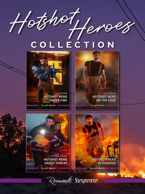 cover image of Hotshot Hero Under Fire/Hotshot Hero On the Edge/Hotshot Heroes Under Threat/Hotshot Hero In Disguise